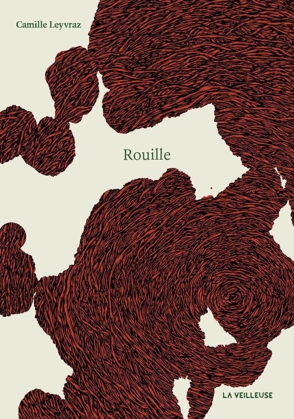 Camille Leyvraz Rouille 5946a7a1-e222-4b33-8217-abe2d0f3b1b6